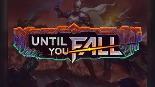 Until You Fall gameplay
