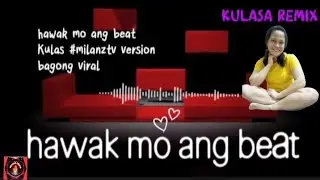 HAWAK MO ANG BEAT NEW VERSION NI KULAS 