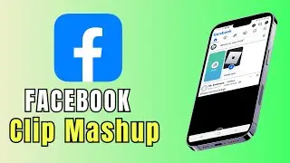 How to quickly create clip mash up on Facebook story