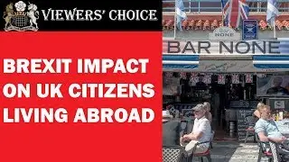 Brexit Impact on UK Citizens Living Broad