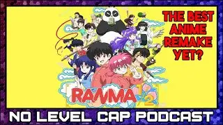Anime Hype Check! Ranma 1/2 (2024) Episodes 1-4 First Impressions | No Level Cap Podcast #123