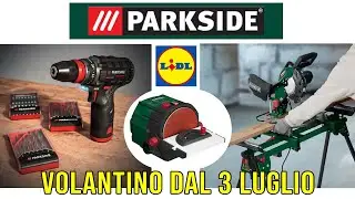 VOLANTINO LIDL PARKSIDE FAI DA TE dal 3 luglio 2023 