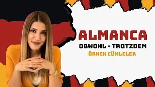 Ders 44: B1 Almanca Obwohl ve Trotzdem Bağlaçlarının farkı