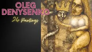Oleg Denysenko: A Collection of 24 Paintings