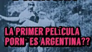 EL SARTORIO: EL PRIMER VIDEO TRIPLE X DE LA HISTORIA FUE GRABADO EN ARGENTINA??
