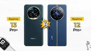 Realme 13 Pro Plus vs Realme 12 Pro Plus | Which one should you buy?