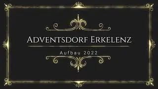 Aufbau Adventsdorf Erkelenz 2022