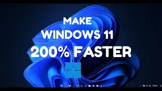 How Make Windows 11 Faster | 200% Faster Windows 11
