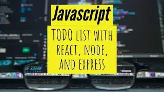 Todo List with React, Node, and Express - Part 1