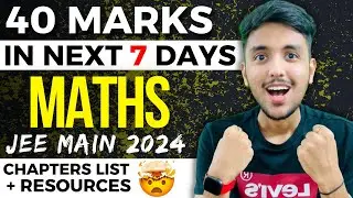 🤯JEE Main 2024 : 40 marks in 7 Days🔥 Maths | Resources & plan #iit #jee #iitjee