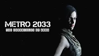 The Chronicles of Anna | METRO 2033 | SFM