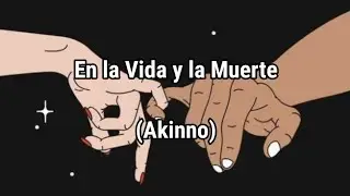 En la vida y la muerte - Akinno (Rap Romantico 2021)