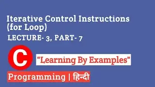 Lecture 22: for Loop: Iterative Control Instruction