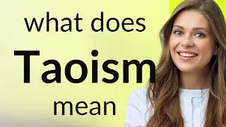 Taoism • TAOISM meaning