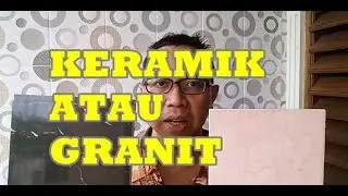 JANGAN SALAH PILIH ... KERAMIK ATAU GRANIT
