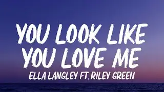 Ella Langley - you look like you love me (Lyrics) ft. Riley Green