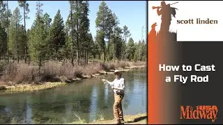 How to Cast a Fly Rod | Scott Linden