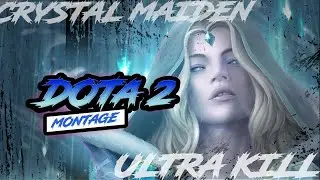 Dota 2 Montage - Crystal Maiden - Ultra Kill