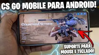 NOVO CS GO MOBILE PARA VÁRIOS SMARTPHONES! | Como Instalar o CS GO para ANDROID!