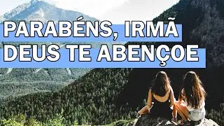 PARABÉNS, MINHA IRMÃ QUE DEUS TE ABENÇOE.