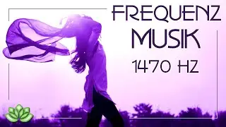 Frequenz Musik 1470 Hz - Hochfrequenz Musik