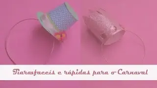 Diy´s: tiaras fáceis e rápidas para o Carnaval!!