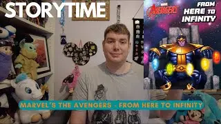 Storytime - Marvel's Avengers From Here to Infinity
