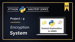 Python Project 9: ENCRYPTION SYSTEM in Python | Step-by-Step Python Tutorial in Hindi