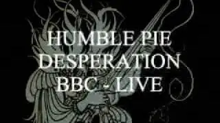 Humble Pie - Desperation - live