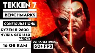 Ryzen 5 2600 + Nvidia 1660 Super Benchmarks // TEKKEN 7 PC TEST 🔥🔥🔥
