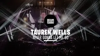 TAUREN WELLS - NEVER GONNA LET ME GO [LIVE at EOJD 2019]