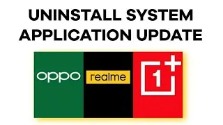How to Uninstall System Application Update | Realme UI 4.0 and ColorOS 13 System App Update