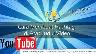 Tutorial Youtube Bagian 4 - Cara Membuat Hashtag di Atas Judul Video