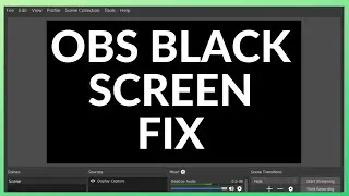 OBS Fix Black Screen in 2020