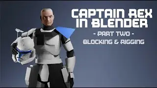 Captain Rex (Clone Wars) in Blender - Part Two: Armor Blocking and Rigging