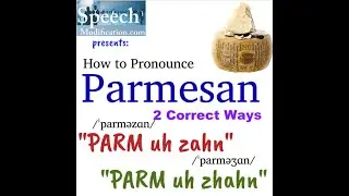 How to Pronounce Parmesan (2 Correct Ways)