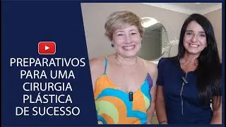 PREPARATIVOS PARA A SUA CIRURGIA PLÁSTICA
