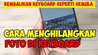 cara menghilangkan foto di keyboard android