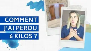 // Comment j'ai perdu 6 kg ? // Mon expérience