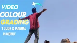 Video colour grading in mobile manual & preset