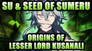 ORIGIN of the DENDRO ARCHON | Su & The Seed of Sumeru | Genshin Impact Theory