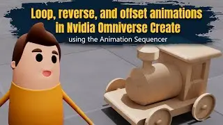 How to loop, reverse, and offset animations in Nvidia Omniverse Create with Animation Sequencer