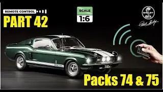 Building a 1:6 Mustang GT500 from DeAgostini. Part 42. Packs 74 & 75.
