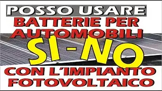 CAR BATTERIES FOR PHOTOVOLTAICS YES OR NO