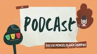 PODCAST TENTANG PILAH SAMPAH KELAS X-7