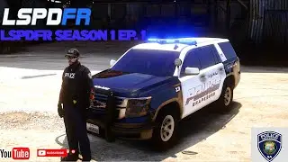 LSPDFR Season 1. Episode 1. | Crazy Traffic Stops and Pursuits