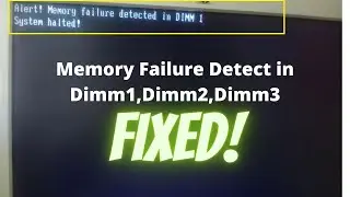 Memory Failure Detected in Dimm1,Dimm2 & Dimm3 | Solved | How to Fix Memory Failure in PC/Computer