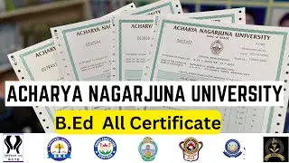 B.Ed All Certificate ll Acharya Nagarjuna University l କ'ଣ କ'ଣ Certificate ପାଇବେ Agent ମାନଙ୍କ ଠାରୁ