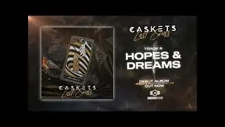 Caskets - Hopes & Dreams (OFFICIAL AUDIO STREAM)