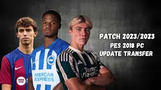NEW PATCH 2023/2024 | UPDATE TRANSFER | PES 2018 PC